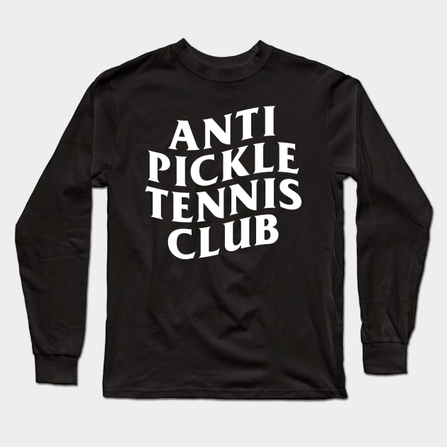 Anti Pickleball Tennis Club Long Sleeve T-Shirt by CoVA Tennis